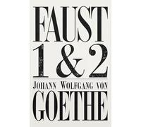 Faust 1 & 2: Der Tragödie erster und zweiter Teil