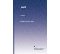 Faust: A tragedy