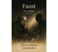 Faust: Der Tragödie - Erster Teil -