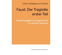 Faust. Der Tragödie erster Teil: Duale Ausgabe im Original und in Leichter Sprache
