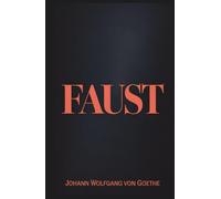 Faust I The Complete Tragedy | The Classic by Johann Wolfgang von Goethe | English Translation, Annotated, and Unabridged