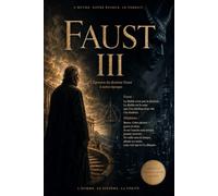 Faust III: L’Épreuve du docteur Faust à notre époque