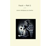 Faust - Part 1 (Classic Books)