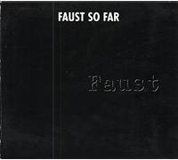 Faust - So Far