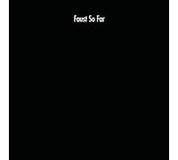 Faust - So Far