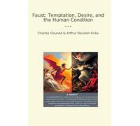 Faust: Temptation, Desire, and the Human Condition (Classic Bundles)