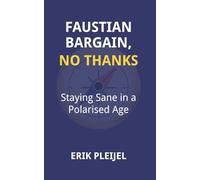 Faustian Bargain, No Thanks: Staying Sane in a Polarised Age