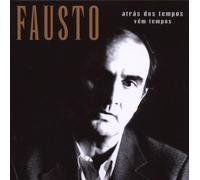 Fausto - Atras Dos Tempos Vem Tempos