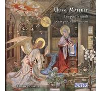 Ulisse Matthey : Intégrale de l'uvre pour orgue et harmonium. Caporali.