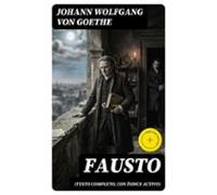 Fausto (texto Completo Con Índice Activo) (ebook)