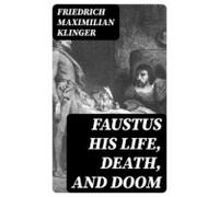 Faustus His Life Death And Doom (ebook)