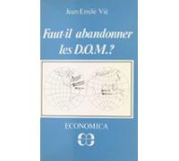 Faut-il Abandonner Les D.o.m. ? (ebook)