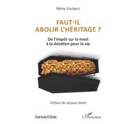 Faut-il abolir l’héritage ?: De l’impôt sur la mort à la dotation pour la vie