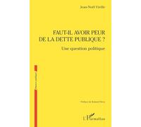 Faut-il avoir peur de la dette publique ?: Une question politique (Finances Publiques)