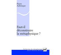 Faut-il déconstruire la métaphysique ?