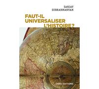 Faut-il universaliser l'Histoire ?: Entre dérives nationalistes et identitaires