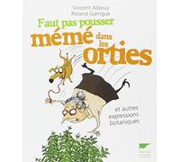 Faut pas pousser mémé dans les orties: et autres expressions botaniques (L'humour est dans le pré)