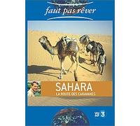 Faut pas rêver - Sahara, la route des caravanes [Francia] [DVD]
