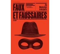 Faux et faussaires: Moyen Age à nos jours