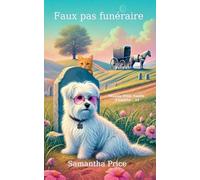 Faux pas funéraire: Un cosy mystery avec humour (Mamie Ettie Smith Enquête)