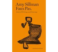 Faux Pas. Selected Writings and Drawings of Amy Sillman /anglais