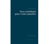 Faux-semblants Pour Vraies Jumelles (ebook)