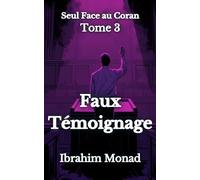 Faux Témoignage: Seul Face au Coran - Tome 3
