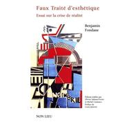 Faux Traité d'esthetique: Essai sur la crise de réalité
