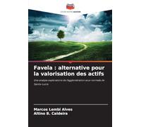 Favela : alternative pour la valorisation des actifs: Une analyse exploratoire de l'agglomération sous-normale de Sainte-Lucie