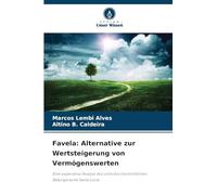 Favela: Alternative zur Wertsteigerung von Vermögenswerten: Eine explorative Analyse des unterdurchschnittlichen Ballungsraums Santa Lúcia
