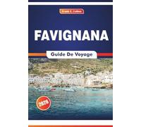 Favignana Guide De Voyage 2026: Explorer les promenades sur l'île, le patrimoine de la pêche, les arts culinaires et les sites historiques du sud de l'Italie