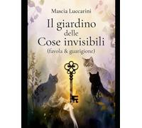 Favola & guarigione: Il giardino delle Cose invisibili