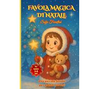 Favola magica di natale: Una piccola favola per grandi sorrisi (Fiorellini Cristmas collection)