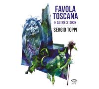Favola toscana e altre storie (Toppi)