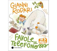 Favole al telefono da 5 minuti. Ediz. a colori (Una storia in 2 minuti)
