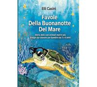 Favole Buonanotte del Mare: Storie dolci con animali marini + disegni da colorare per bambini da 3 a 6 anni