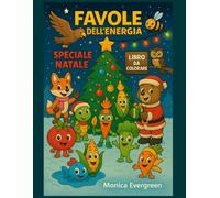 FAVOLE DELL' ENERGIA - SPECIALE NATALE: Libro da colorare educativo per bambini - Edizione natalizia