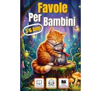 Favole Della Buona Notte 3-6 Anni: Favole per bambini con fiabe e favole moderne da leggere,colorare,ed ascoltare con audio, tutto in un unico libro!