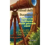 Favole della Buonanotte. Milo e la bellezza delle piccole cose: Milo ed il Cercastelle del Cuore (Bambini e Valori)