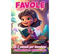 FAVOLE di 5 minuti per bambine: 50 storie brevi con 50 disegni a colori per aiutare le bambine dai 5 ai 6 anni a imparare a leggere con gioia e sicurezza. Impara a leggere, fiabe