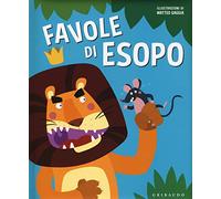 Favole di Esopo. Ediz. illustrata (Le grandi raccolte)