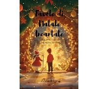 Favole di Natale Incantate: Racconti Magici di Natale