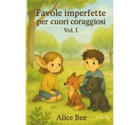 Favole Imperfette per Cuori Coraggiosi - Vol. 1