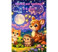 Favole per bambini 3 - 6 anni: Favole della buona notte bambini 3-6-anni
