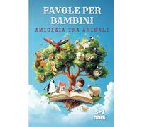 FAVOLE PER BAMBINI: AMICIZIA TRA ANIMALI