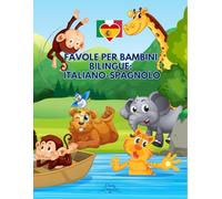 Favole per Bambini Bilingue: Italiano-Spagnolo
