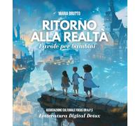 FAVOLE PER BAMBINI: Ritorno alla Realtà (LETTERATURA DIGITAL DETOX)