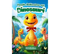 Favole sui Dinosauri: Bellissime Fiabe Illustrate ad Acquerello per Bambini dai 3 ai 7 anni con Storie di Amicizia, Coraggio e Valori Importanti
