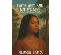 Favor Ain't Fair But It's Mine: A Journey from Breakdown to Blossom (Serenity's Grove)