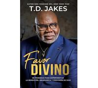Favor divino: 90 Promesas para experimentar la bendición, abundancia y provisión de Dios / Favor Ain’t Fair: 90 Promesas Para Experimentar La ... God's Blessing, Abundance, and Provision